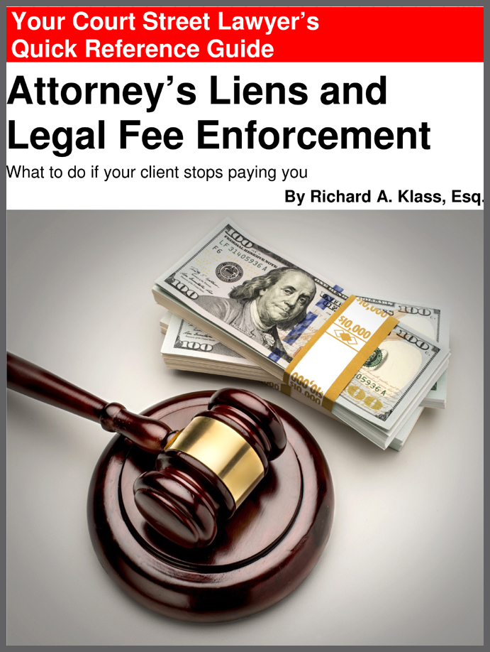 Cover of book " Your Court Street Lawyer's Quick Reference Guide " to " Attorney's Liens and Legal Fee Enforcement " Shows a courtroom gavel and three stacks of 100-dollar bills.
